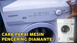 Cara Pakai Mesin Pengering Diamante / Dryer Diamante