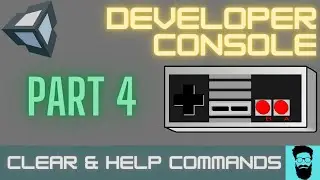 Unity - Developer Console Series - Part 4: Clear & Help Commands