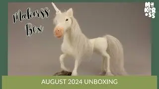 August 2024 Unboxing | Needle Felting Subscription Boxes | The Makerss