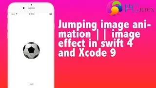 Jumping image animation || image effect in swift 4 and Xcode 9