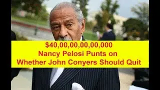 Nancy Pelosi John Conyers Should Quit