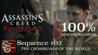 Assassins Creed Revelations | Sequence #02 | The Crossroads Of The World (100% Sync)