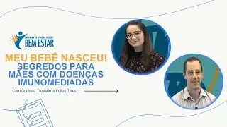 Meu bebê nasceu! Segredos para mães com doenças imunomediadas