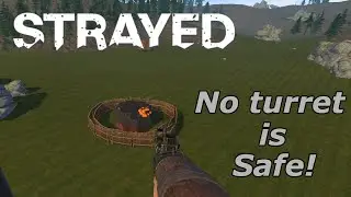 No turret is Safe! | Strayed