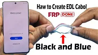 Haw to Create EDL Cabol Samsung Galaxy All mode FRP Bypass Qualcom All CPU 9008 Port