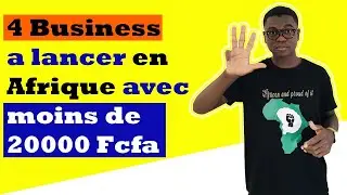 4 business à lancer en Afrique avec moins de 20.000 Fcfa. 