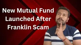 New Mutual Fund Launched After Franklin Scam | Franklin Mutual Fund Scam