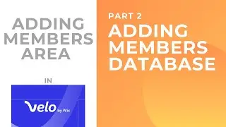 CREATING A MEMBERS AREA IN VELO BY WIX | PART 2: ADDING MEMBERS DATABASE