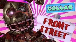 [FNAF/SFM/COLLAB] 🎶📛 Front Street - Will Wood and the Tapeworms 📛🎶 (Part 1)
