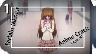 Terlalu nikmat di NTR | Anime Crack Sepesial