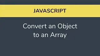 Javascript - Convert an Object to an Array