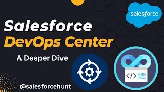 Salesforce DevOps Center: A Deeper Dive | 