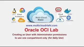 2.2 OCI Creating a User with Administrator permissions to use one compartment only (for daily Use)