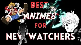 5 BEST ANIMES for NEW WATCHERS (2024)
