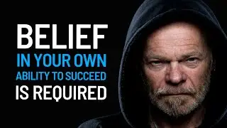 Belief In Your Own Ability to Succeed is Required - Motivational Video