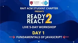 Ready 2 React | RAIT ACM | Day 1 - Fundamentals of JavaScript
