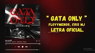 FloyyMenor, Cris MJ - Gata Only (Letra Oficial)