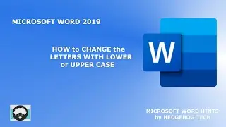 MS Word 2019-How to Change the Letter Case as a Whole