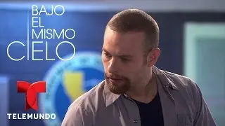 Bajo El Mismo Cielo | Capítulo 15 | Telemundo