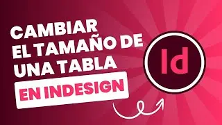 Tutorial InDesign: como cambiar tamaño tabla InDesign 📏