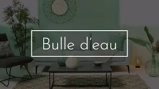 IDÉE DÉCO | BULLE D'EAU