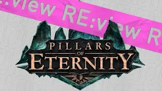 Pillars of Eternity review: 100% Nostalgia Free