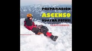 Preparación para el viaje fotográfico al Huayna Potosí