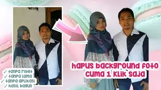 HAPUS BACKGROUND FOTO TANPA RIBET | CUMA SEKALI KLIK SAJA. TANPA APLIKASI