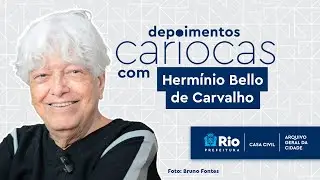Depoimentos Cariocas - Hermínio Bello de Carvalho