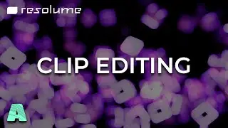 Resolume Arena Tutorial - Clip Editing