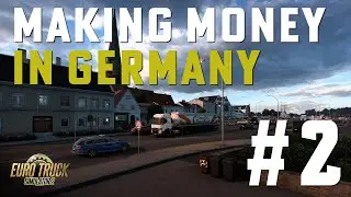 Let's Play! | Euro Truck Simulator 2 - #2 - Making Money in Germany