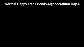 Normal Happy Tree Friends Algodecathlon Day 4