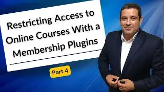 Create a Membership Website with WordPress - Part 4: Restricting Access to Online Courses
