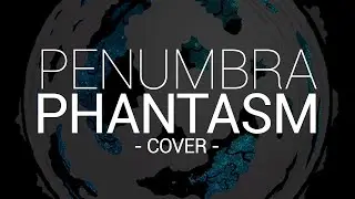 PENUMBRA PHANTASM (Metal Cover)