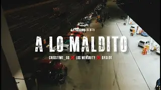 A LO MALDITO - CRISSTIME_00 ❌ LOS MENORITY ❌ BASLOK  ( VIDEO OFICIAL LA NUBE )