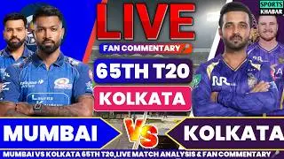 Mi vs Kkr 65th T20 IPL 2026 | Mumbai vs Kolkata Live Cricket Score & Fan Commentary🎤