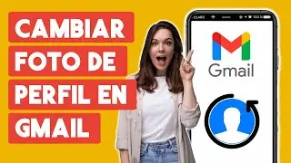 Como Cambiar mi Foto de Perfil en Gmail desde el Celular