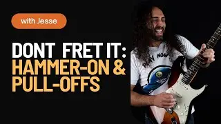 Don't Fret It: Hammer-ons and Pull-Offs Technique | Rise Academy of Music
