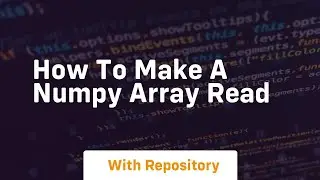 how to make a numpy array read