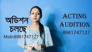Acting Auditions in Kolkata For Upcoming Movie / TV Serial / Web Series