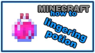 How to Make a Lingering Potion! | Easy Minecraft Potions Guide