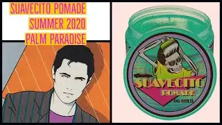 Suavecito Pomade Summer 2020 Limited Edition - Hair Product Review