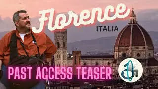 Past Access Teaser: Florence (Cradle of the Renaissance