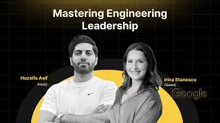Mastering Engineering Leadership | How to be a good leader Insights from Irina | Podcast Episode #20