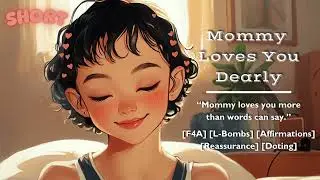Mommy Loves You Dearly || Short || [F4A] [L-Bombs] [Affirmations] [Reassurance] [Doting]