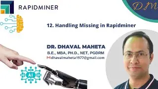 12. Handling Missing Values in Rapidminer || Dr. Dhaval Maheta