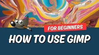 How to Use GIMP - For Beginners!