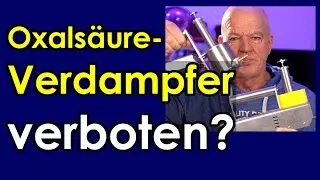 Hilfe! Oxalsäure sublimieren: keine Verdampfer zugelassen? (Re-Upload) InstantVap? Varrox Eddy?