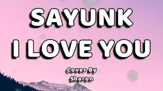 Sayunk I love You Chombi Lirik - (Cover by Sharon)