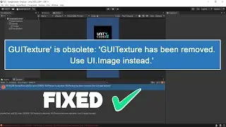 'GUITexture' is obsolete: 'GUITexture has been removed. Use UI.Image instead.' | Unity Tutorial